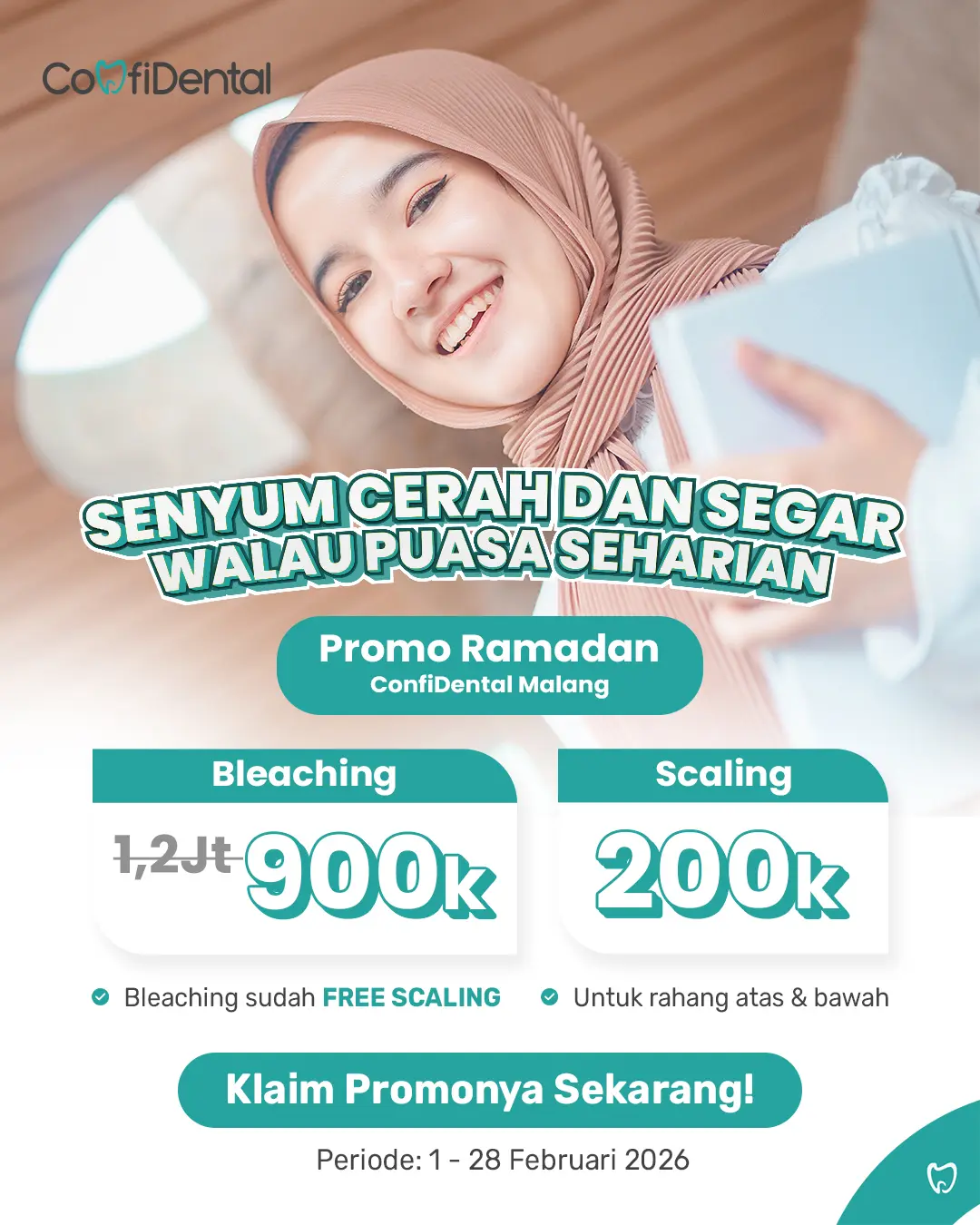 Promo Scaling & Bleaching spesial Ramadan, berlaku di seluruh cabang ConfiDental Care, periode promo: 1 - 28 Februari 2026. Klaim promonya sekarang!